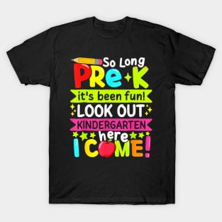 So Long Pre K Kindergarten Here Graduate Last Day Of School T-Shirt